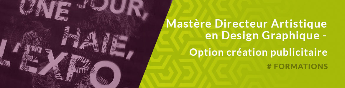 Mastère Directeur Artistique en design graphique - Option création Publicitaire